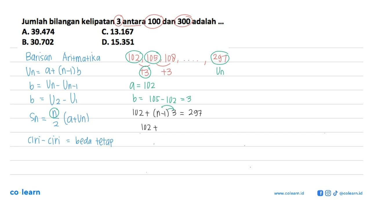 Jumlah bilangan kelipatan 3 antara 100 dan 300 adalah A.