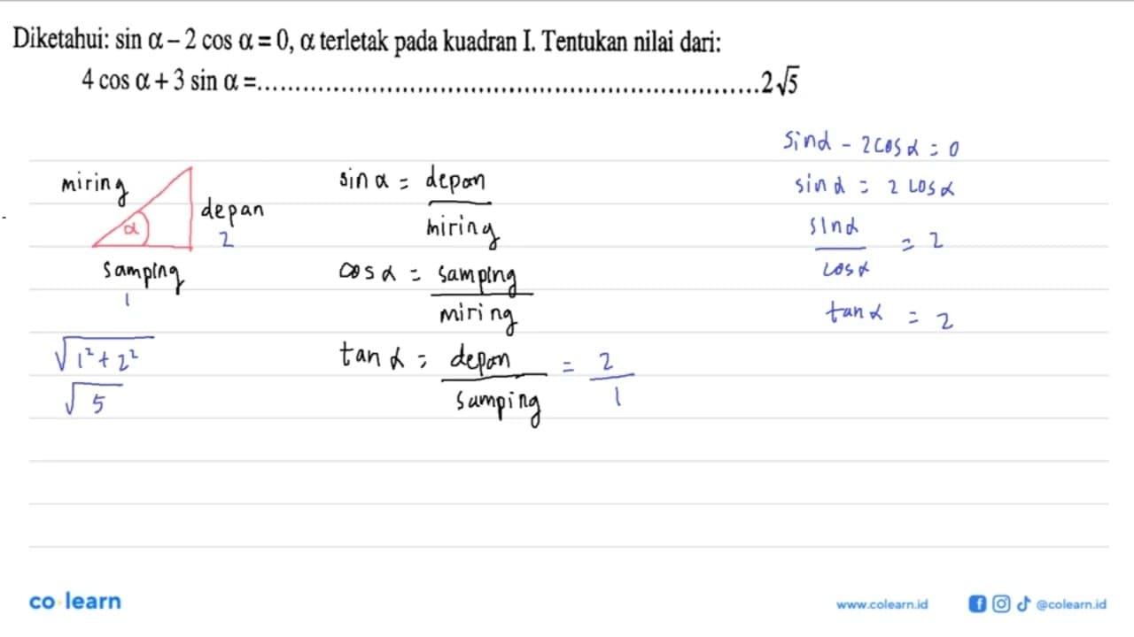 Diketahui: sin a - 2 cos a = 0, a terletak pada kuadran I.