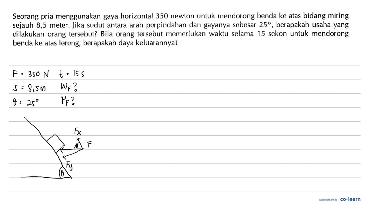 Seorang pria menggunakan gaya horizontal 350 newton untuk