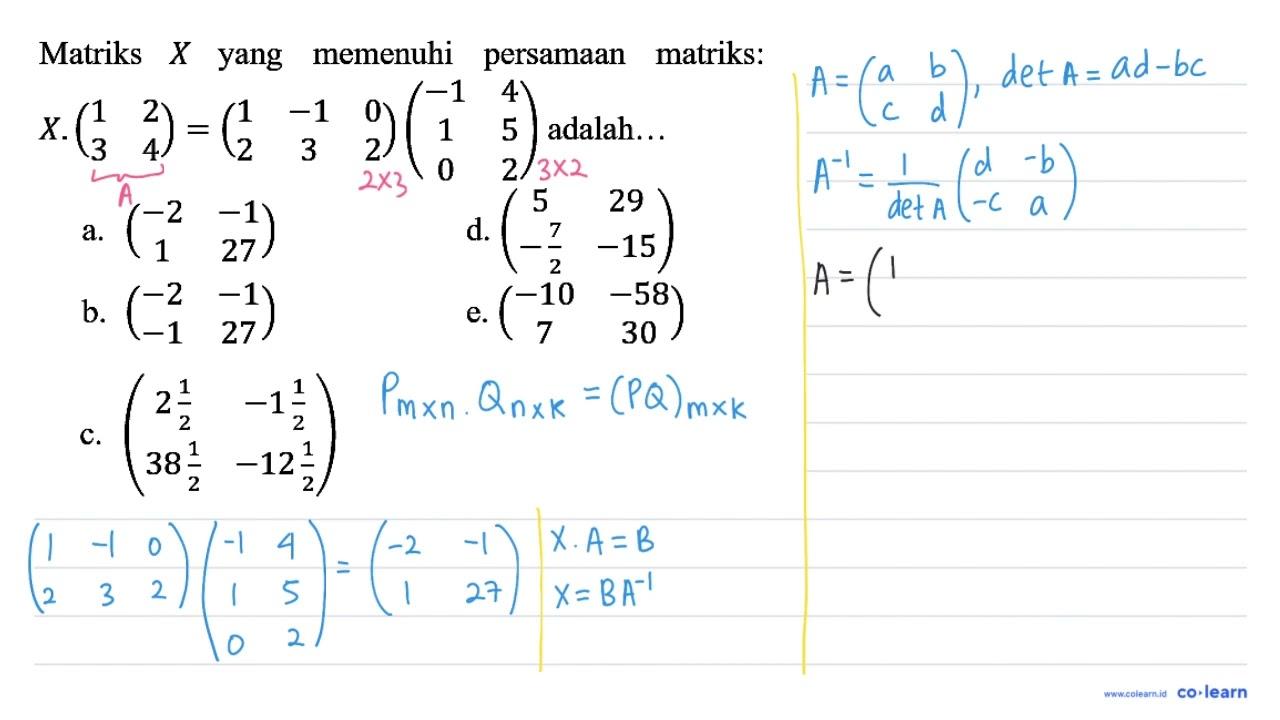 Matriks X yang memenuhi persamaan matriks: X . (1 2 3 4)=(1