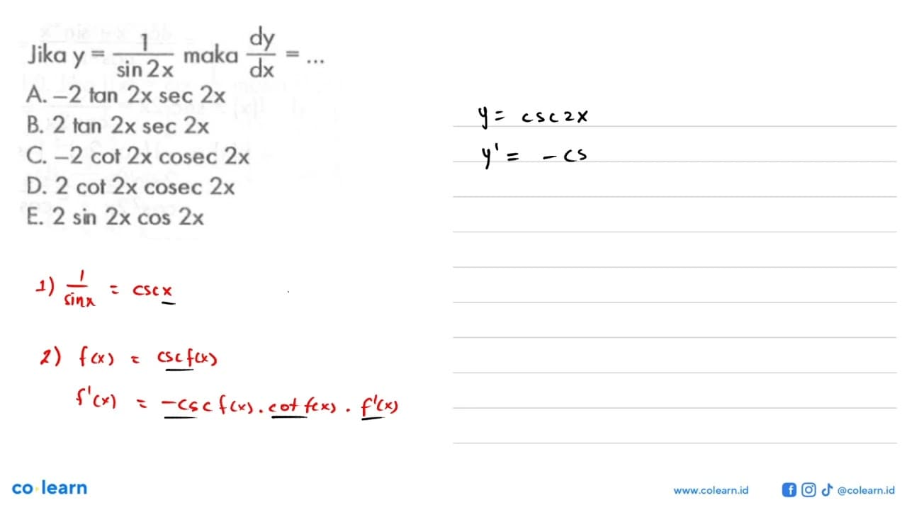 Jika y=1/sin 2x maka dy/dx= ...