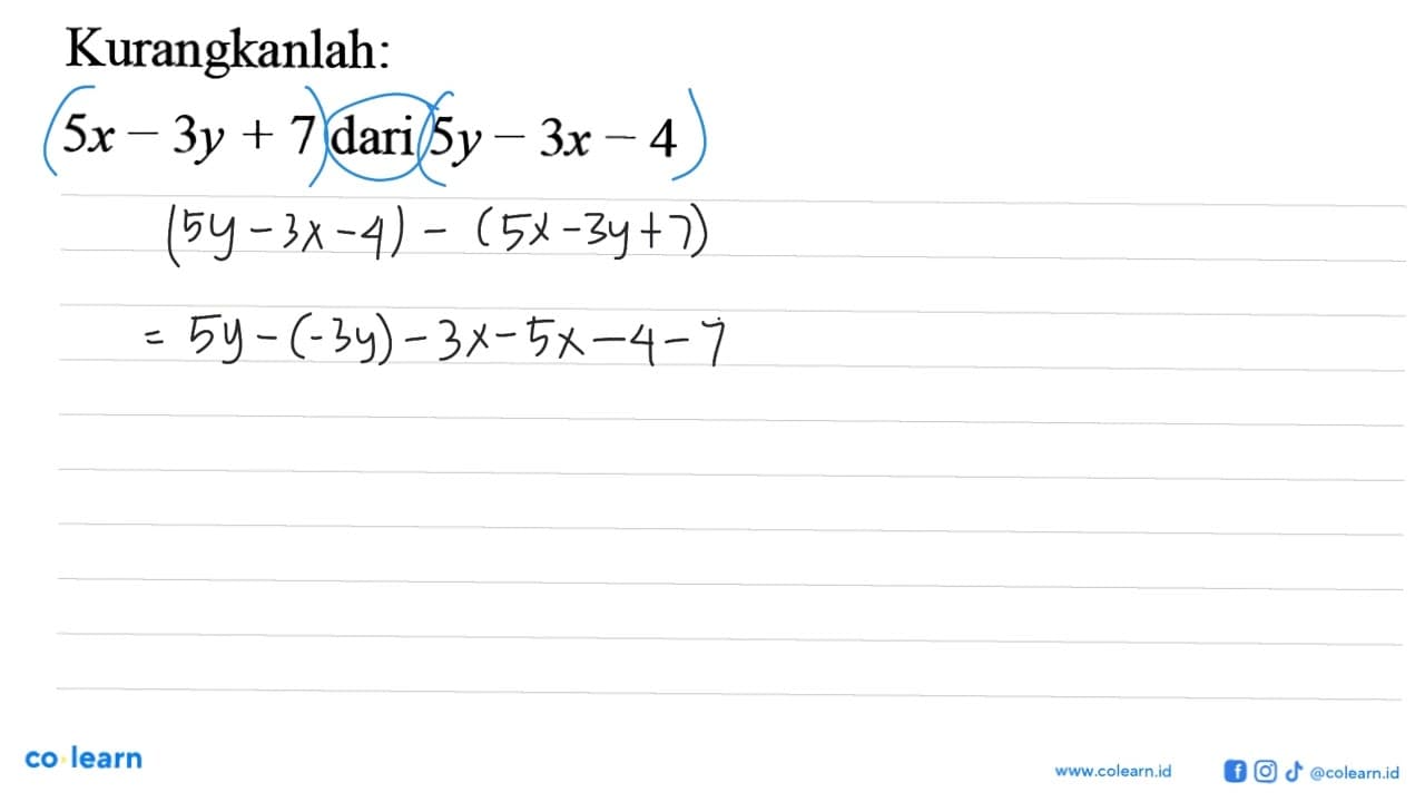 Kurangkanlah: 5x - 3y + 7 dari 5y - 3x - 4