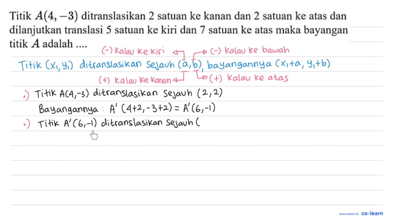 Titik A(4,-3) ditranslasikan 2 satuan ke kanan dan 2 satuan