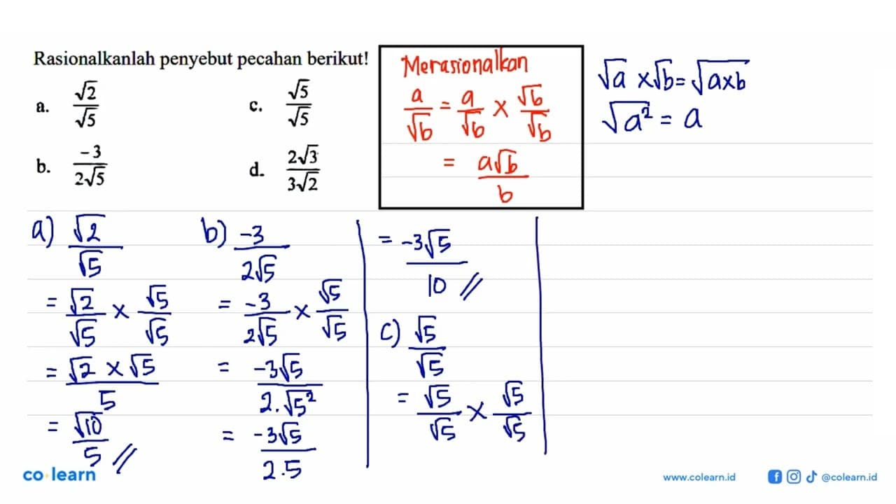 Rasionalkanlah penyebut pecahan berikut! a. akar(2)/akar(5)