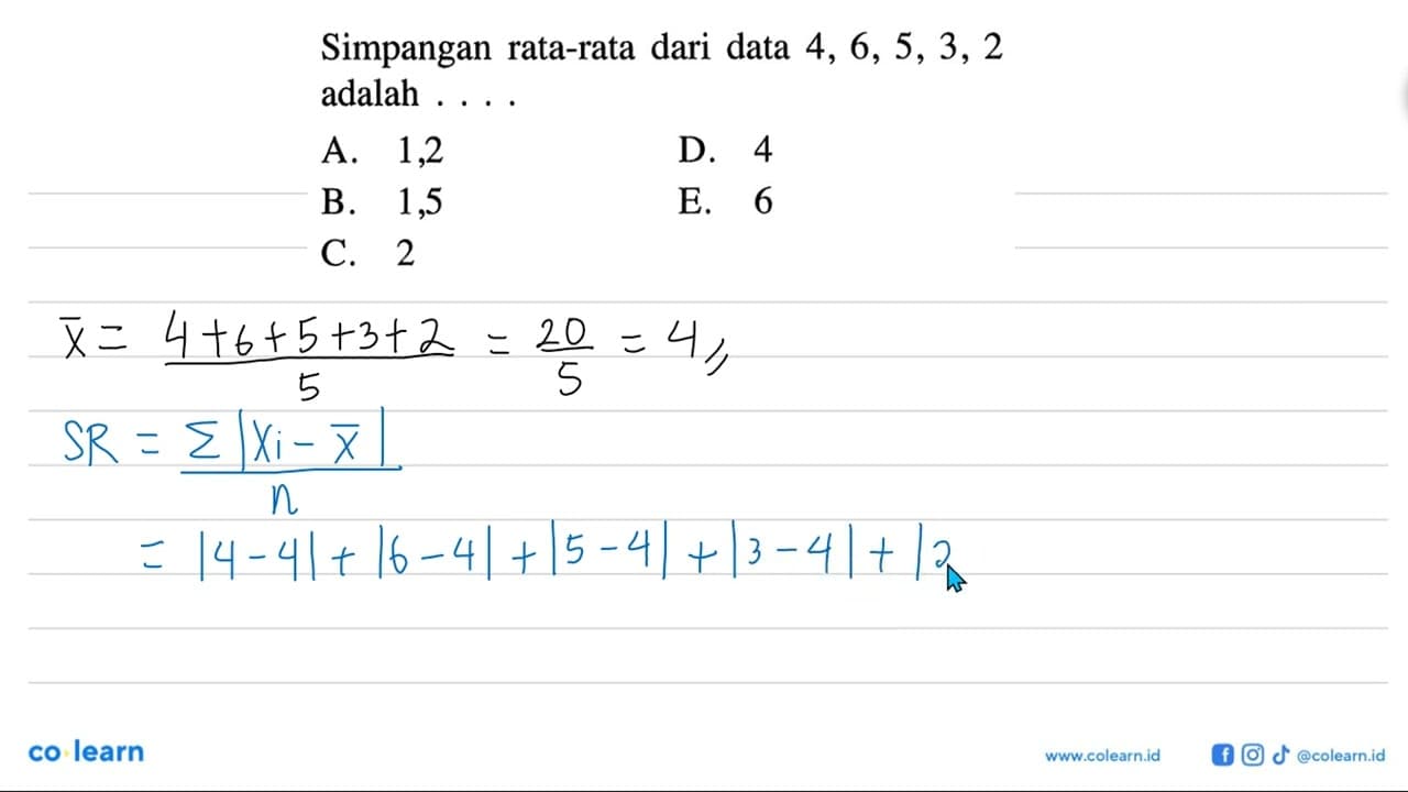 Simpangan rata-rata dari data 4,6,5,3,2 adalah ....