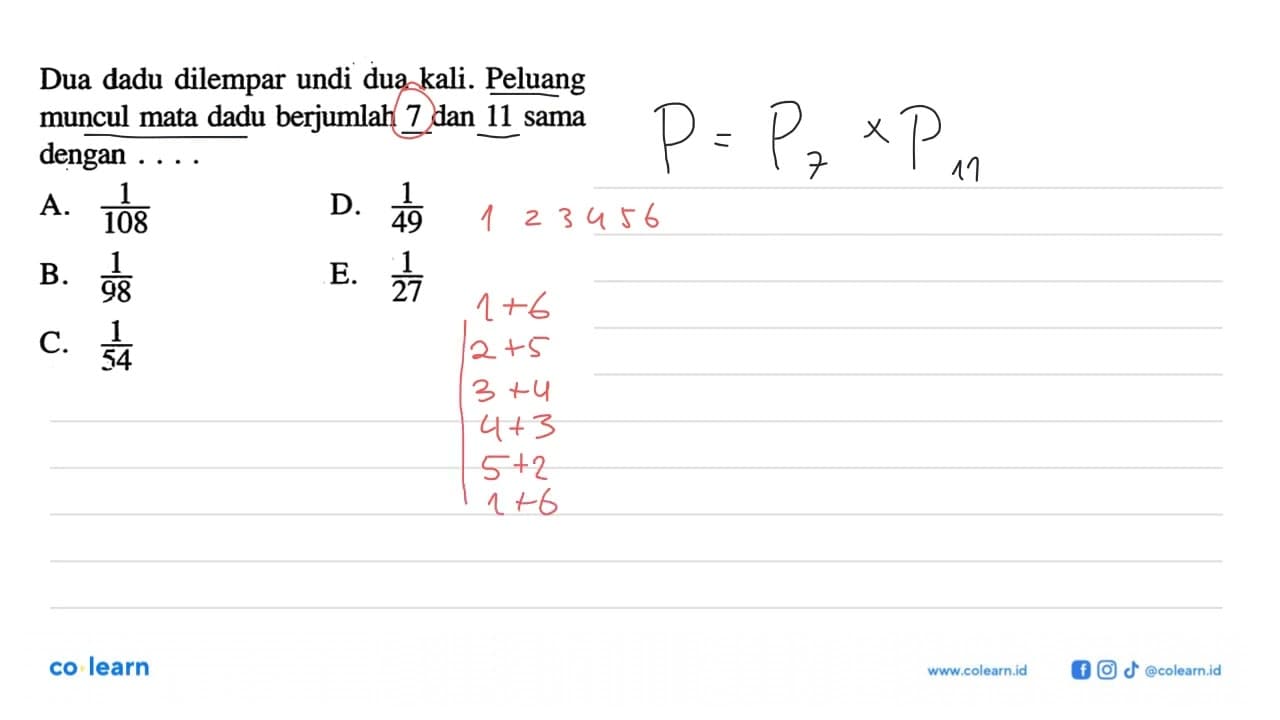 Dua dadu dilempar undi dua kali. Peluang muncul mata dadu