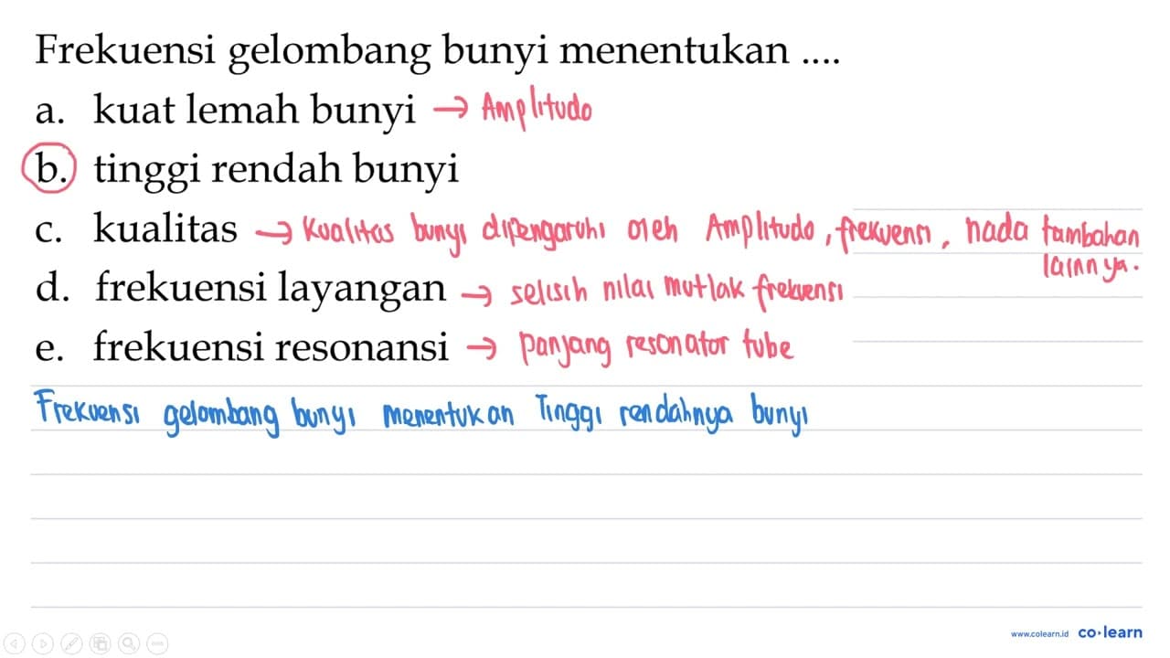 Frekuensi gelombang bunyi menentukan .... a. kuat lemah