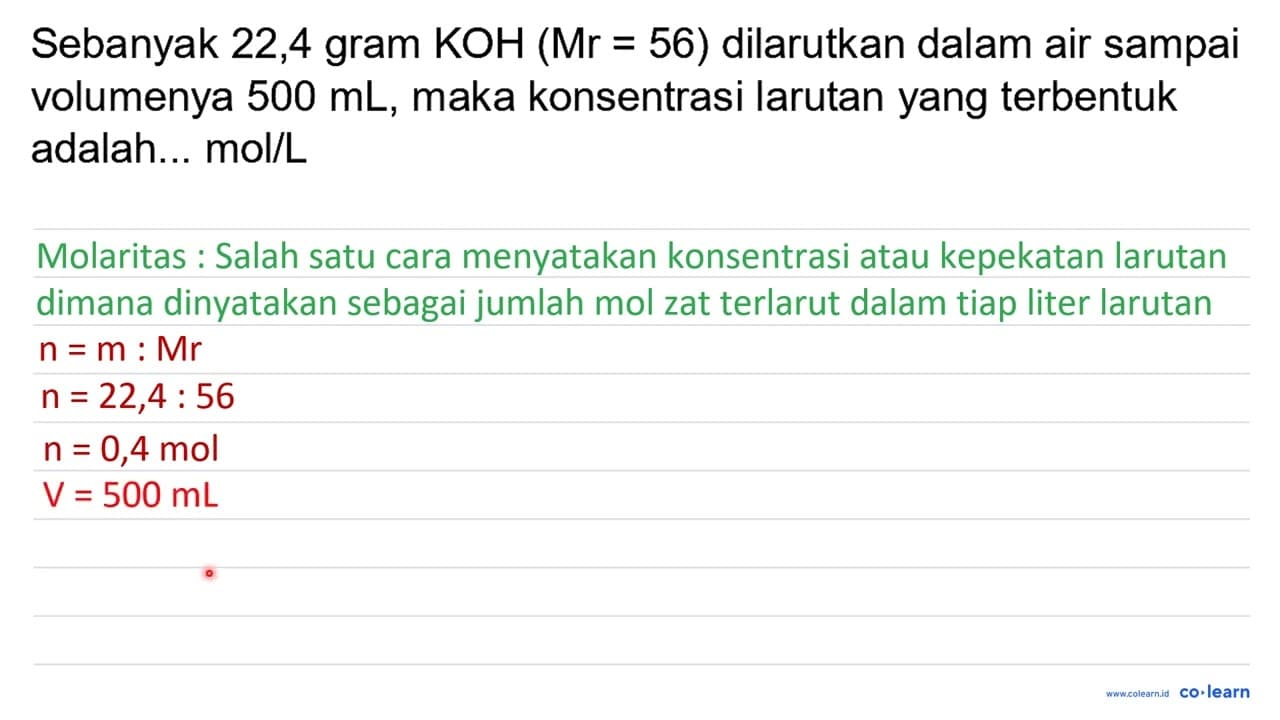 Sebanyak 22,4 gram KOH(Mr=56 ) dilarutkan dalam air sampai