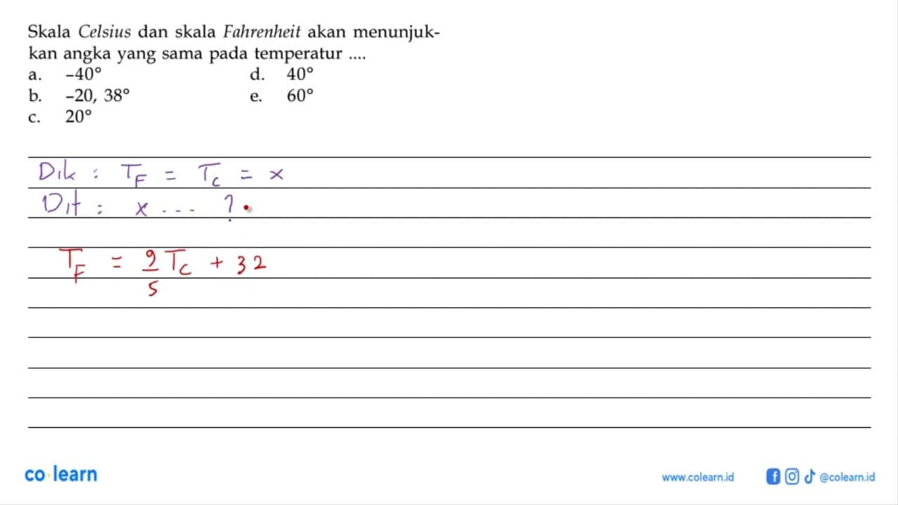 Skala Celsius dan skala Fahrenheit akan menunjuk- kan angka