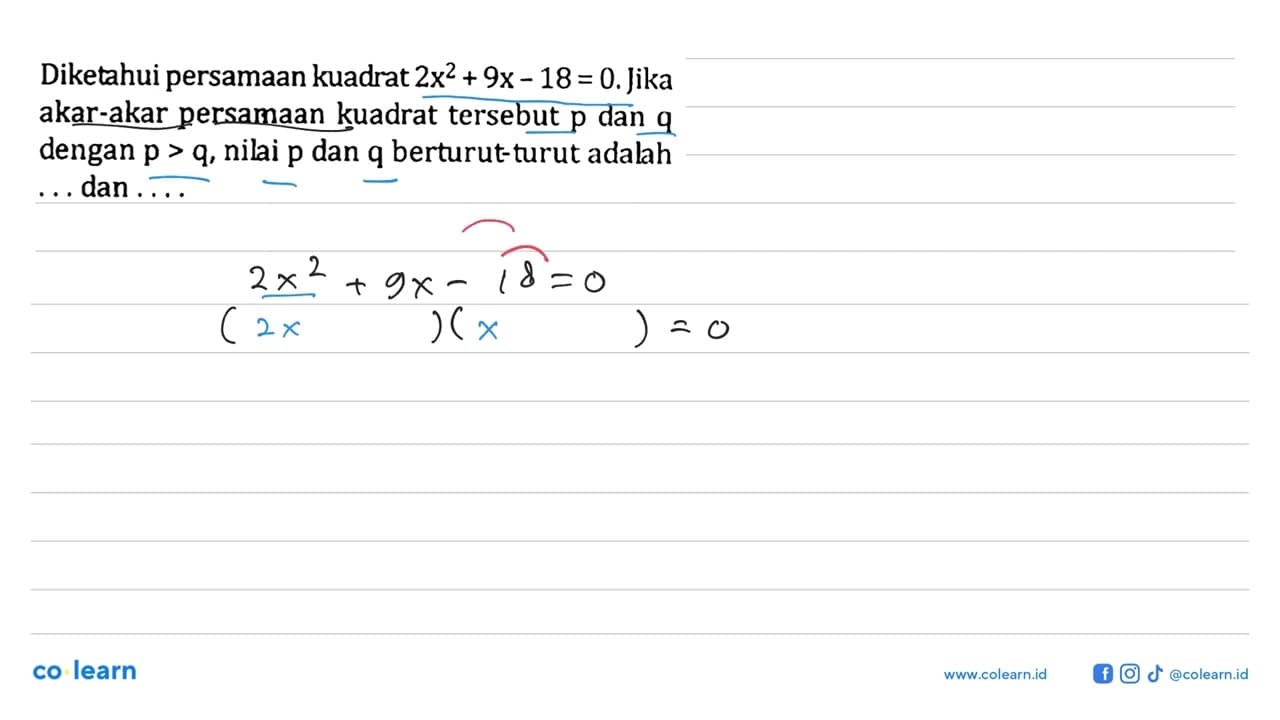 Diketahui persamaan kuadrat 2x^2 + 9x - 18 = 0. Jika