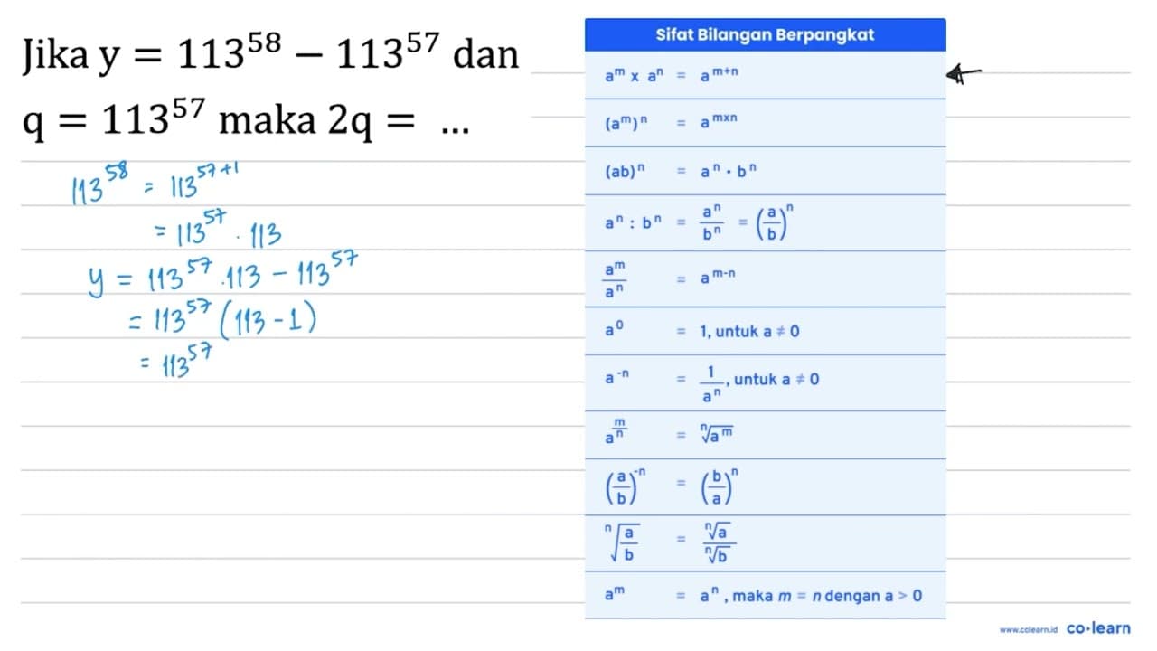 Jika y =113^(58)-113^(57) dan q=113^(57) { maka ) 2 q=. .