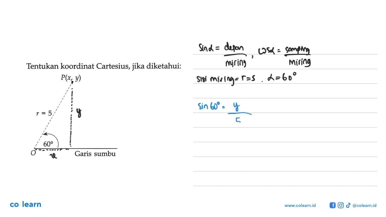 Tentukan koordinat Cartesius, jika diketahui: P(x, y) r=5