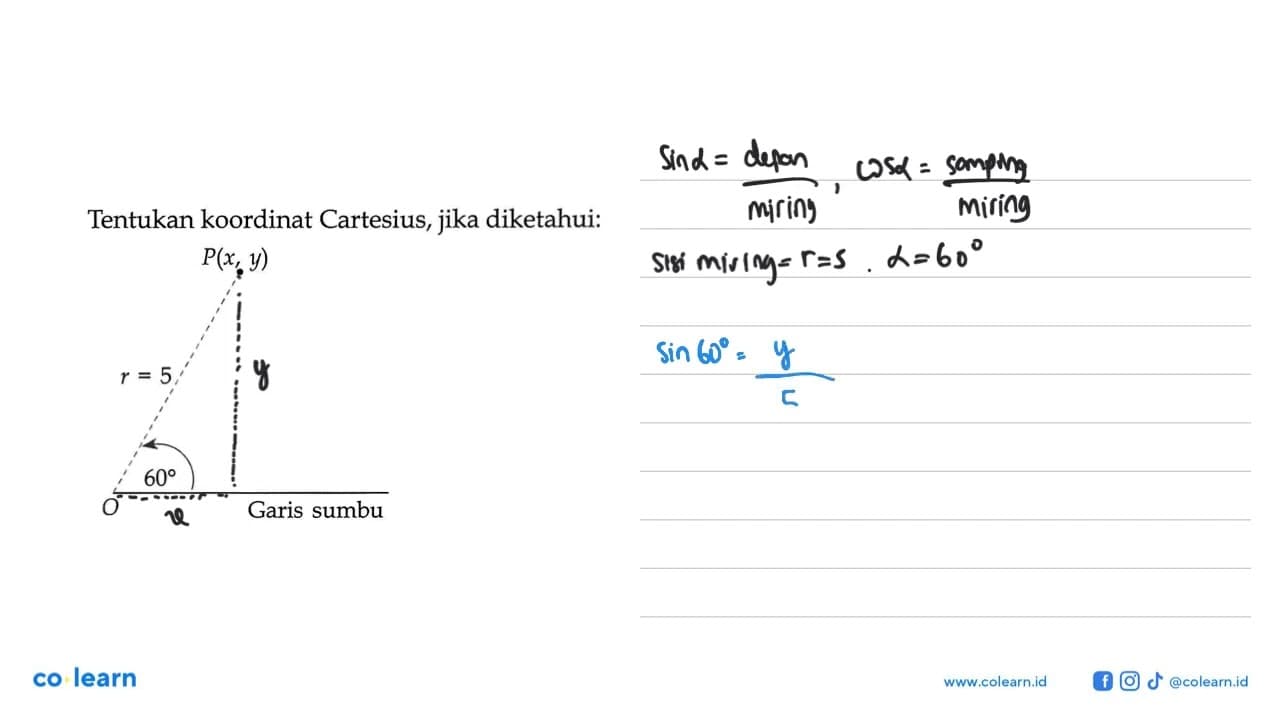 Tentukan koordinat Cartesius, jika diketahui: P(x, y) r=5