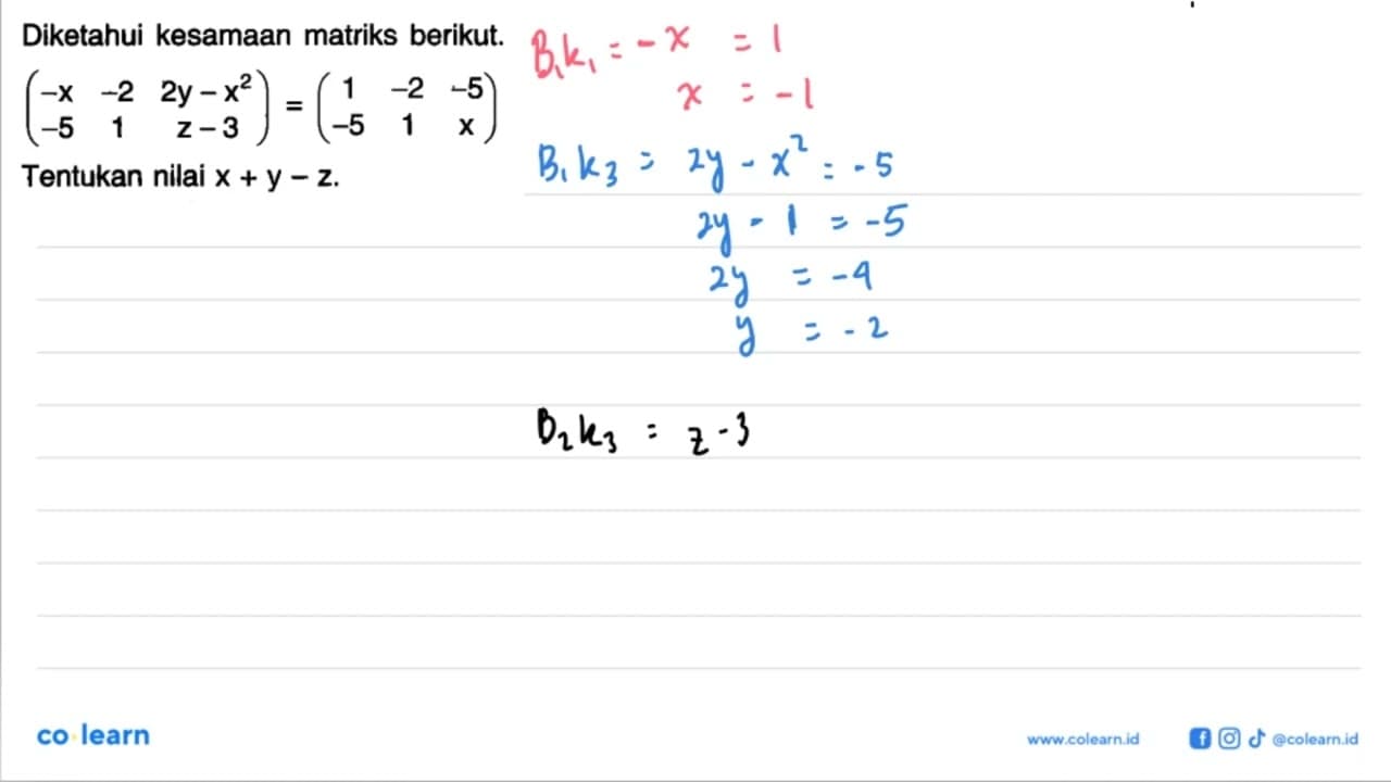 Diketahui kesamaan matriks berikut. (-x -2 2y-x^2 -5 1