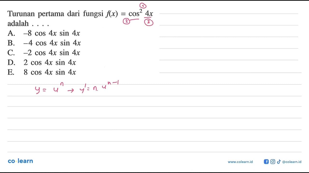 Turunan pertama dari fungsi f(x)=cos^2(4x) adalah ....