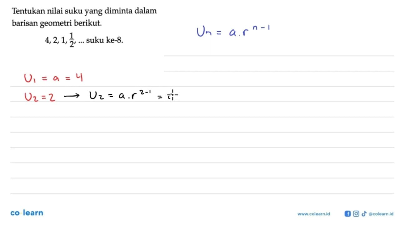 Tentukan nilai suku yang diminta dalam barisan geometri