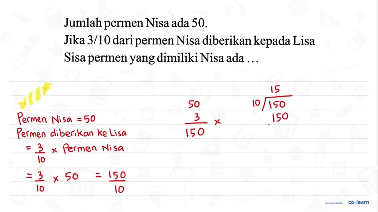 Jumlah permen Nisa ada 50. Jika 3/10 dari permen Nisa