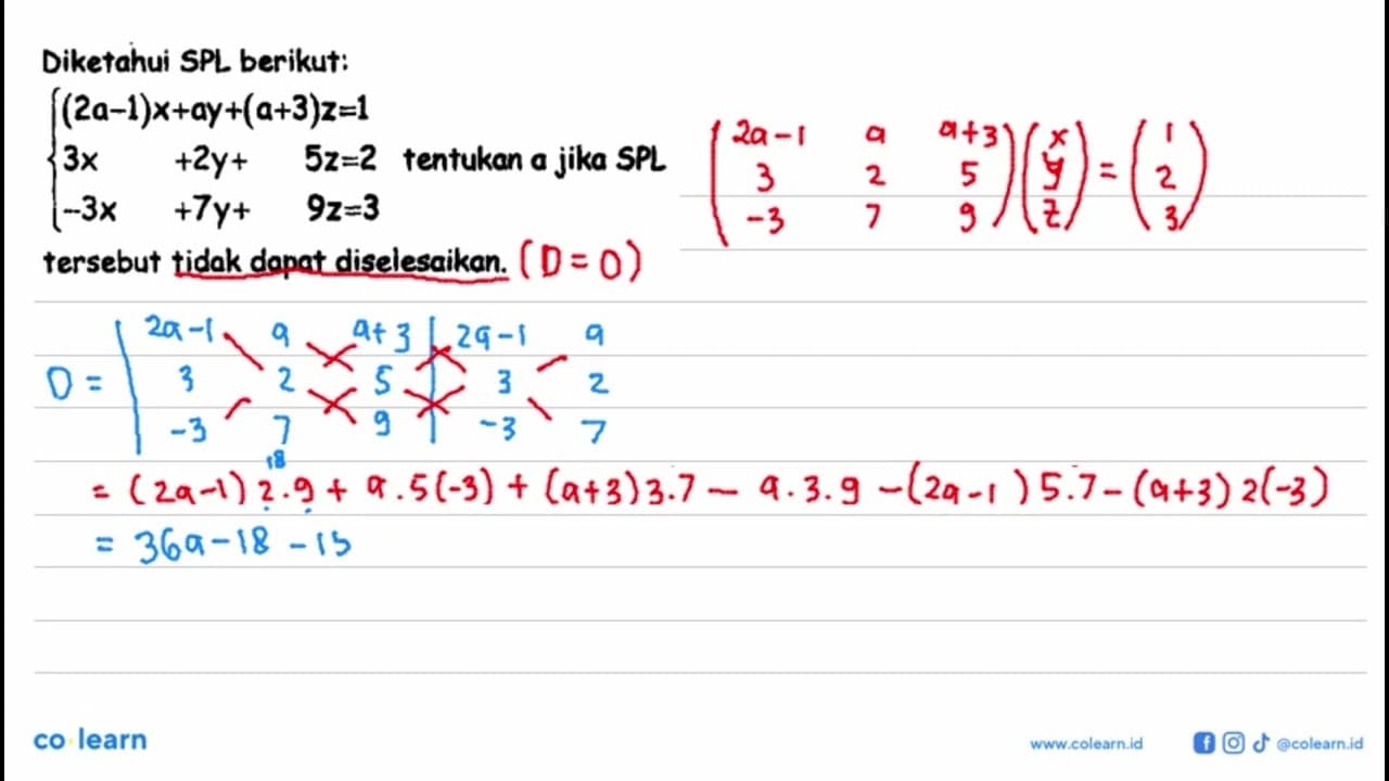 Diketahui SPL berikut: (2a-1)x+ay+(a+3)z=1 3x+2y+5z=2