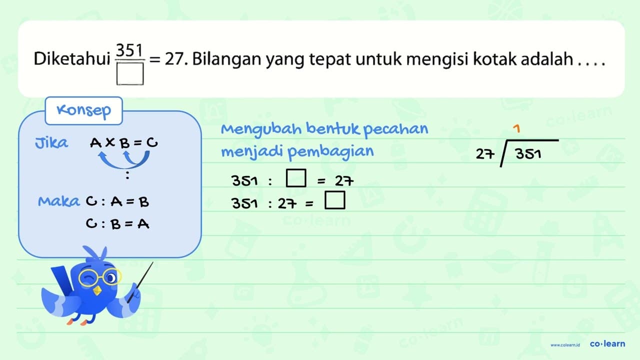 Diketahui 35/... = 27.Bilangan yang tepat untuk mengisi