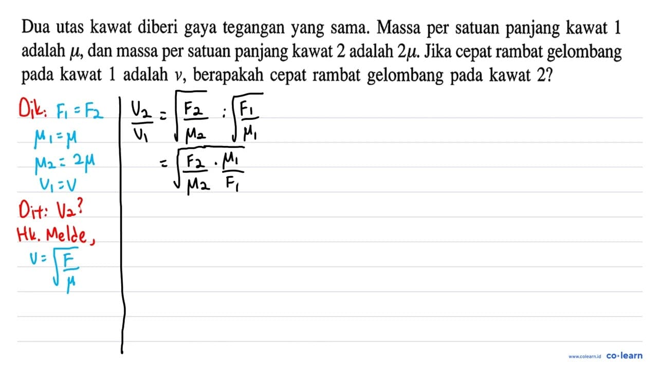 Dua utas kawat diberi gaya tegangan yang sama. Massa per