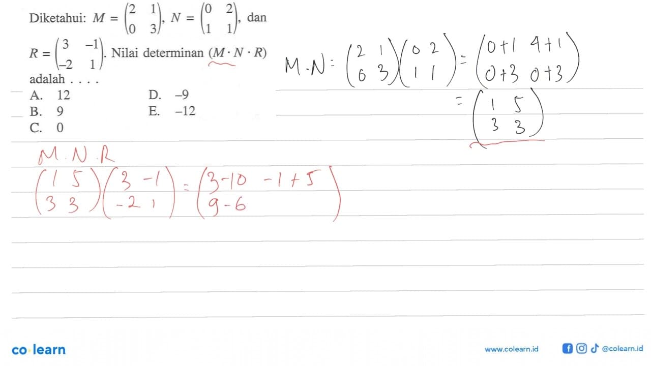 Diketahui: M=(2 1 0 3), N=(0 2 1 1), dan R=(3 -1 -2 1).