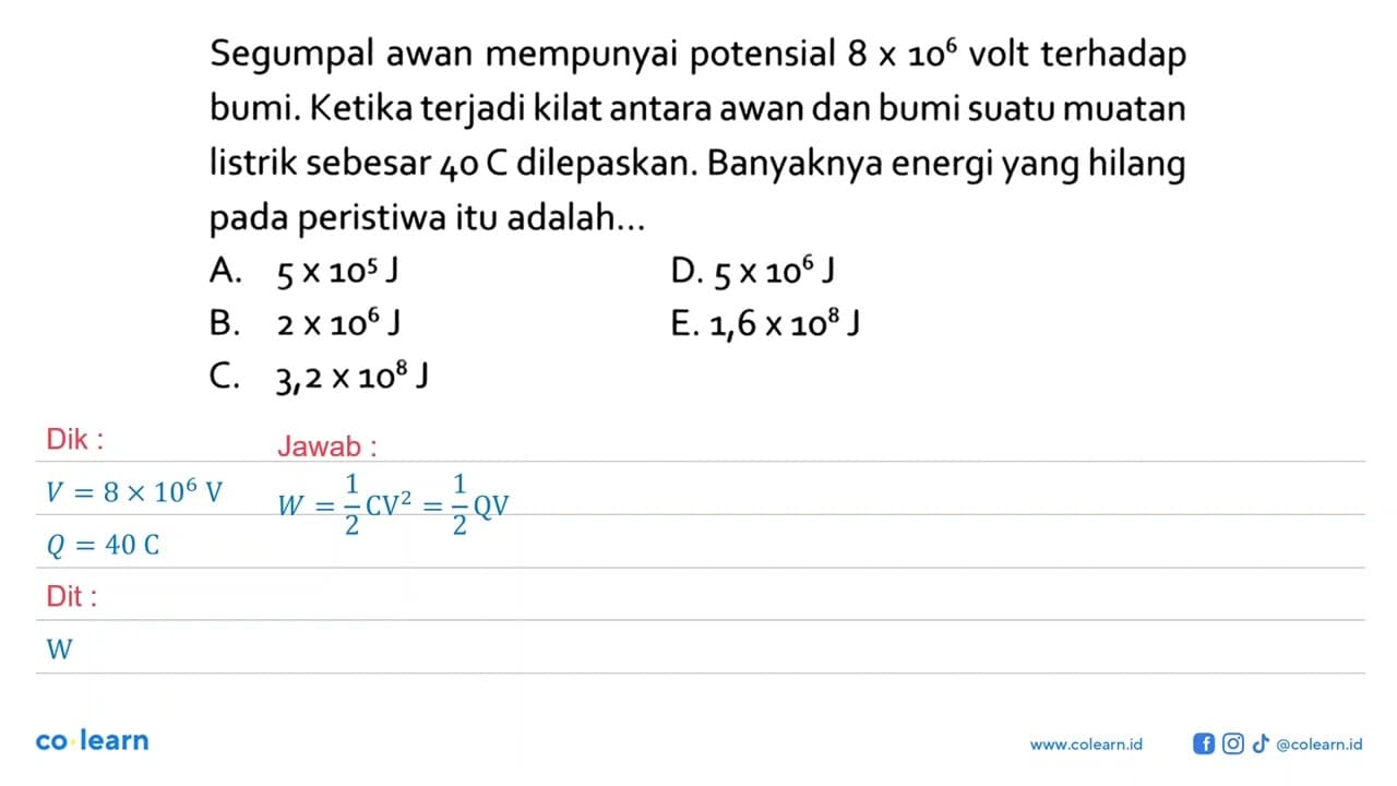 Segumpal awan mempunyai potensial 8 x 10^6 volt terhadap