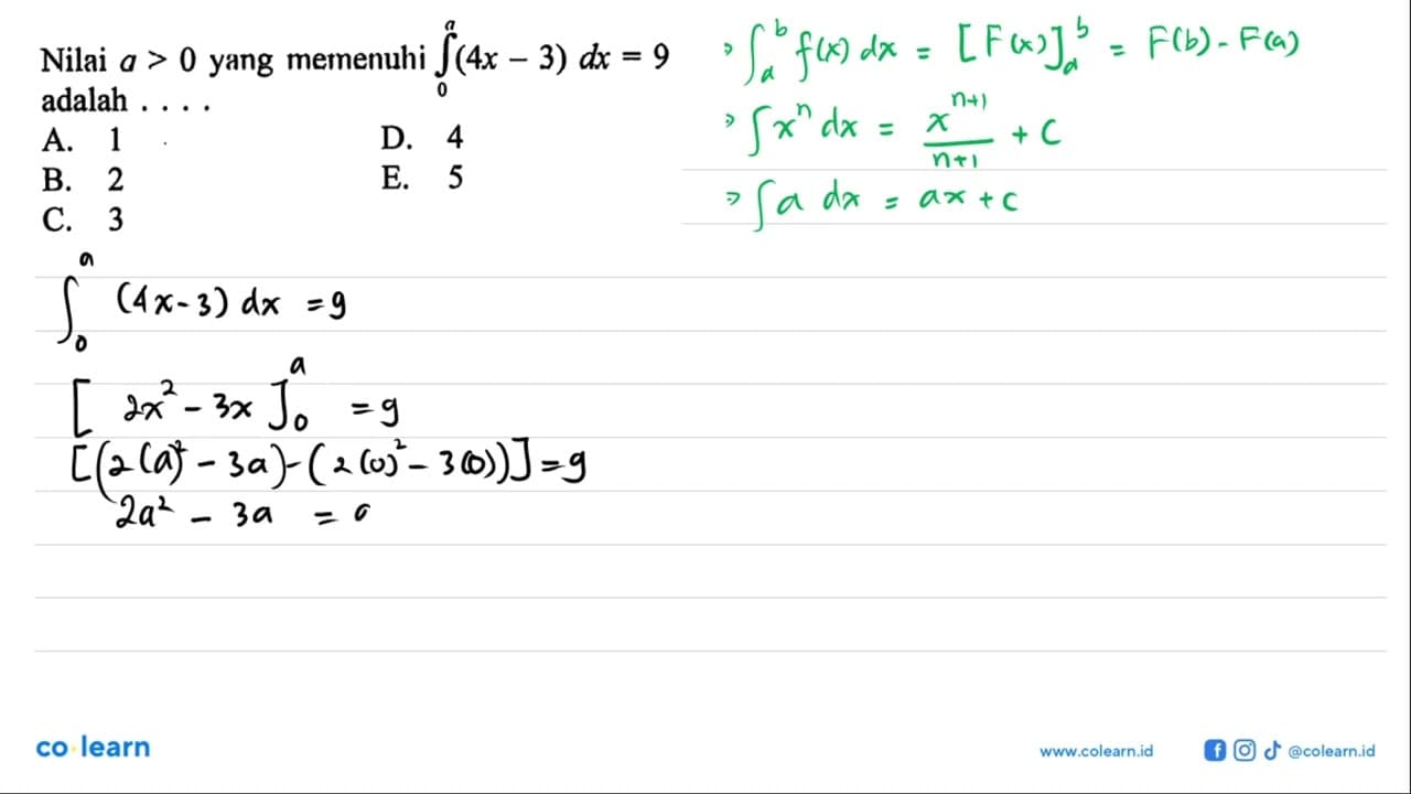 Nilai a>0 yang memenuhi integral 0 a (4x-3) dx=9 adalah....