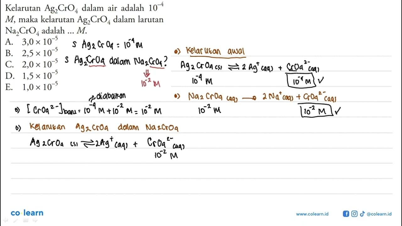 Kelarutan Ag2CrO4 dalam air adalah 10^(-4) M, maka