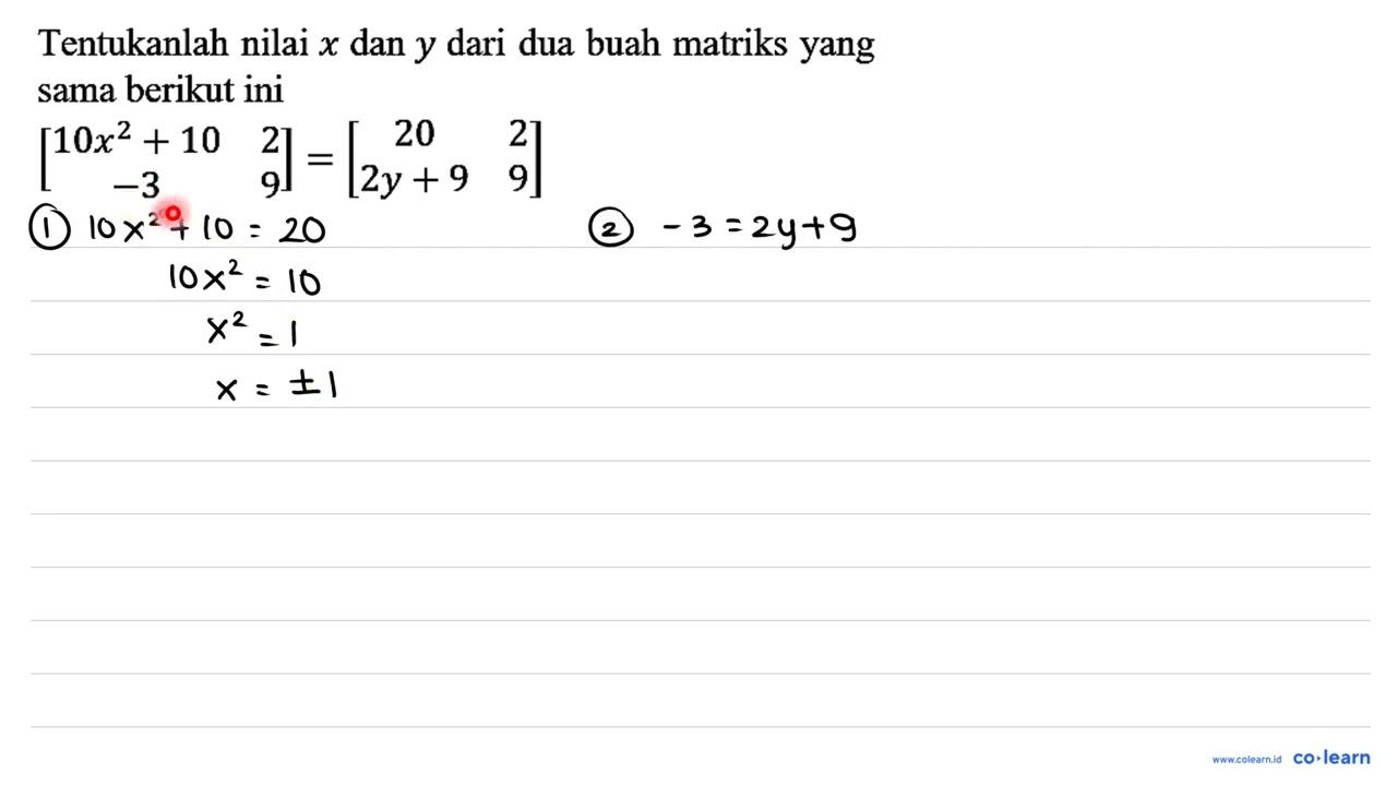 Tentukanlah nilai x dan y dari dua buah matriks yang sama