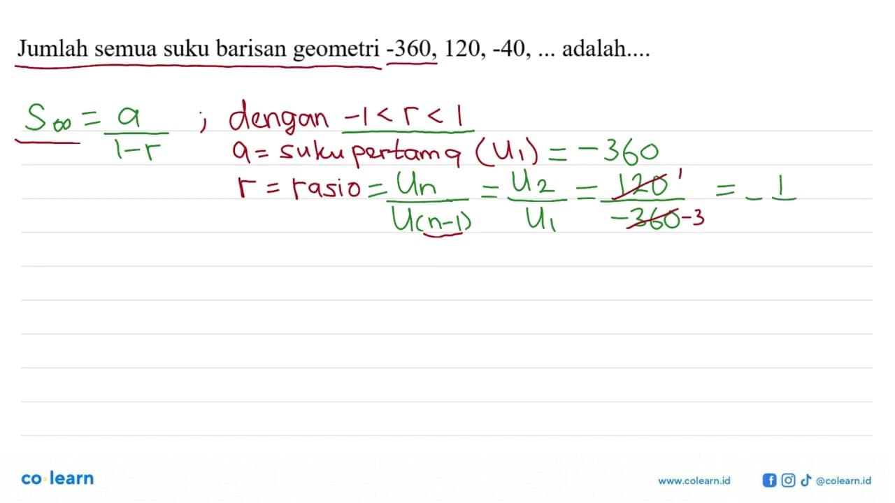 Jumlah semua suku barisan geometri -360, 120, -40, ...