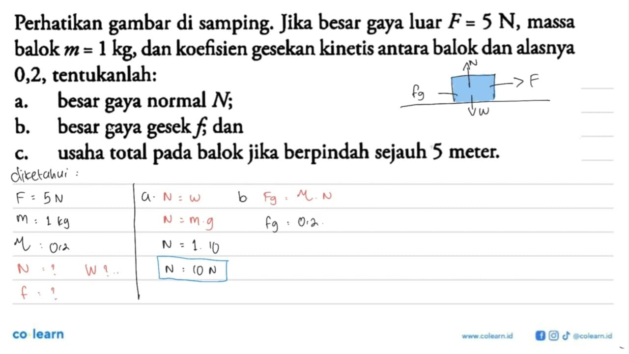 Perhatikan gambar di samping. Jika besar gaya luar F=5 N ,