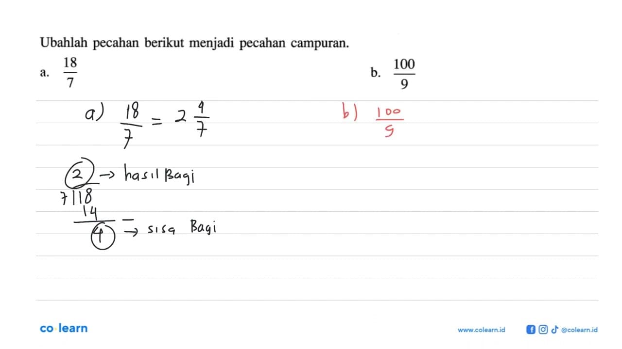 Ubahlah pecahan berikut menjadi pecahan campuran. a. 18/7