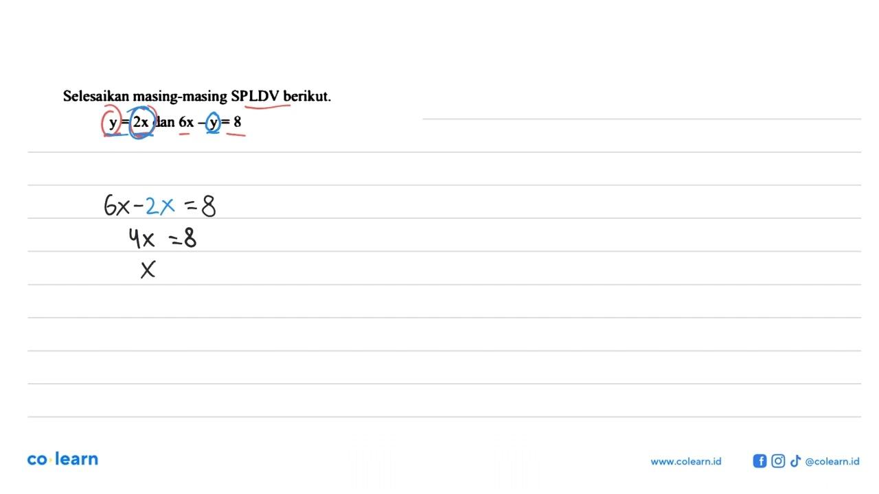 Selesaikan masing-masing SPLDV berikut. y=2x dan 6x-y=8