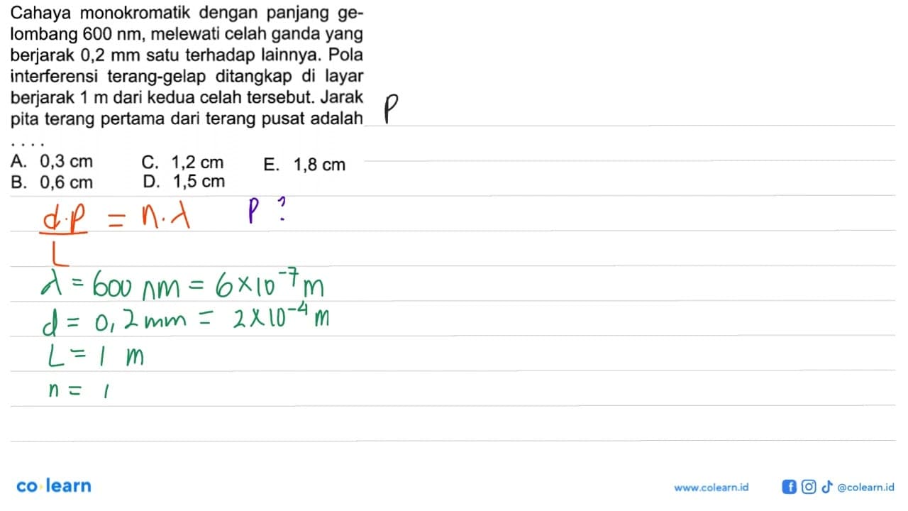 Cahaya monokromatik dengan panjang gelombang 600 nm ,