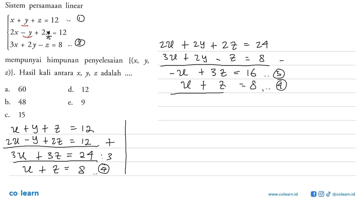 Sistem persamaan linear x + Y + z = 12 2x - y + 2x 12 = 3x