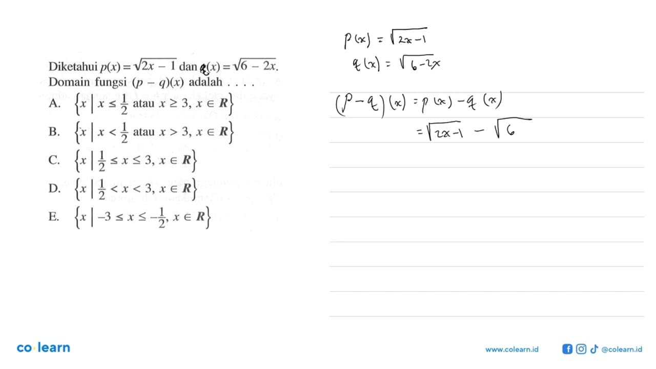 Diketahui p(x)=akar(2x-1) dan g(x)=akar(6-2x). Domain