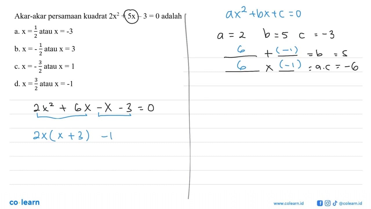 Akar-akar persamaan kuadrat 2x62 + 5x - 3 = 0 adalah