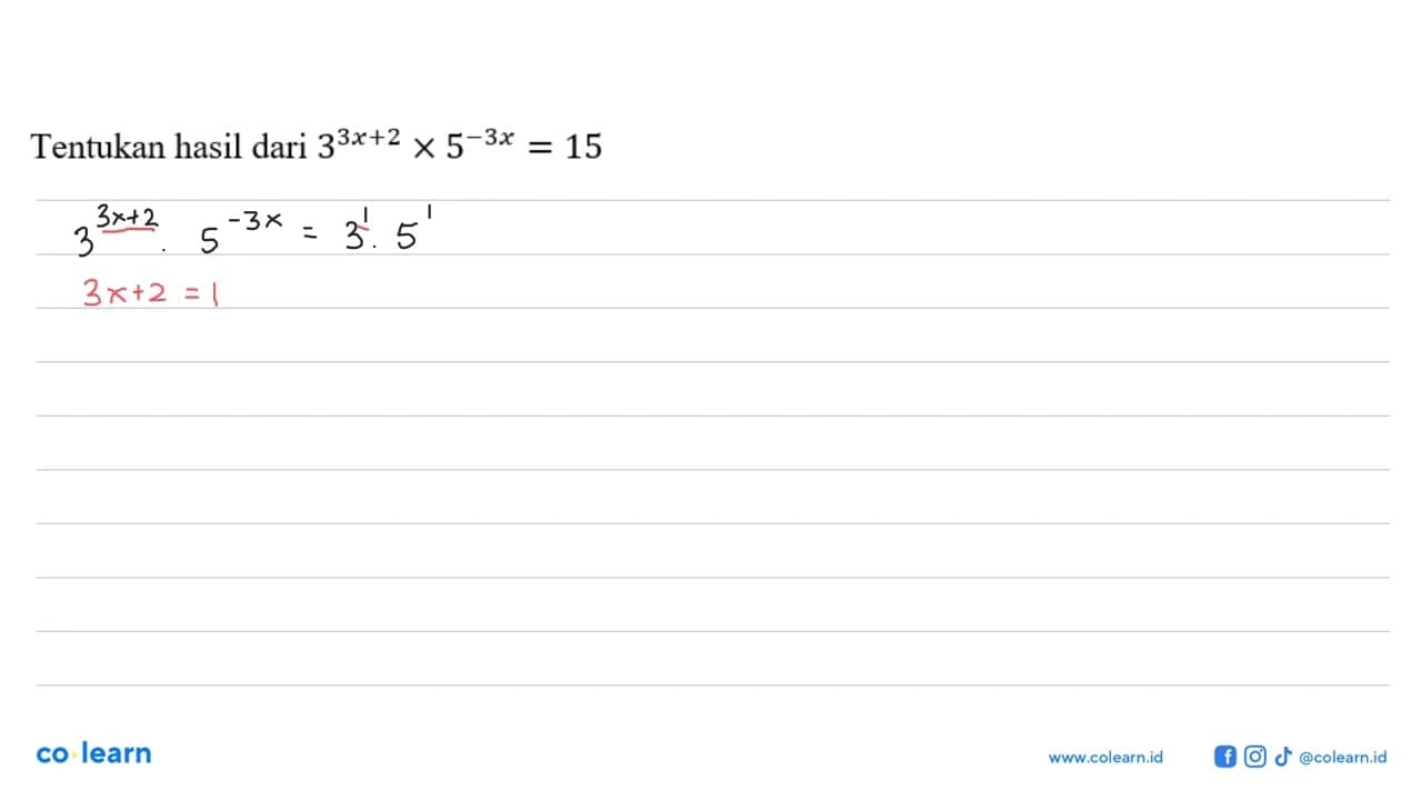 Tentukan hasil dari 3^(3x+2)x5^-3x=15