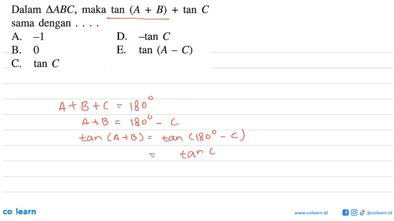 Dalam segitiga ABC , maka tan(A+B)+tan C sama dengan ...