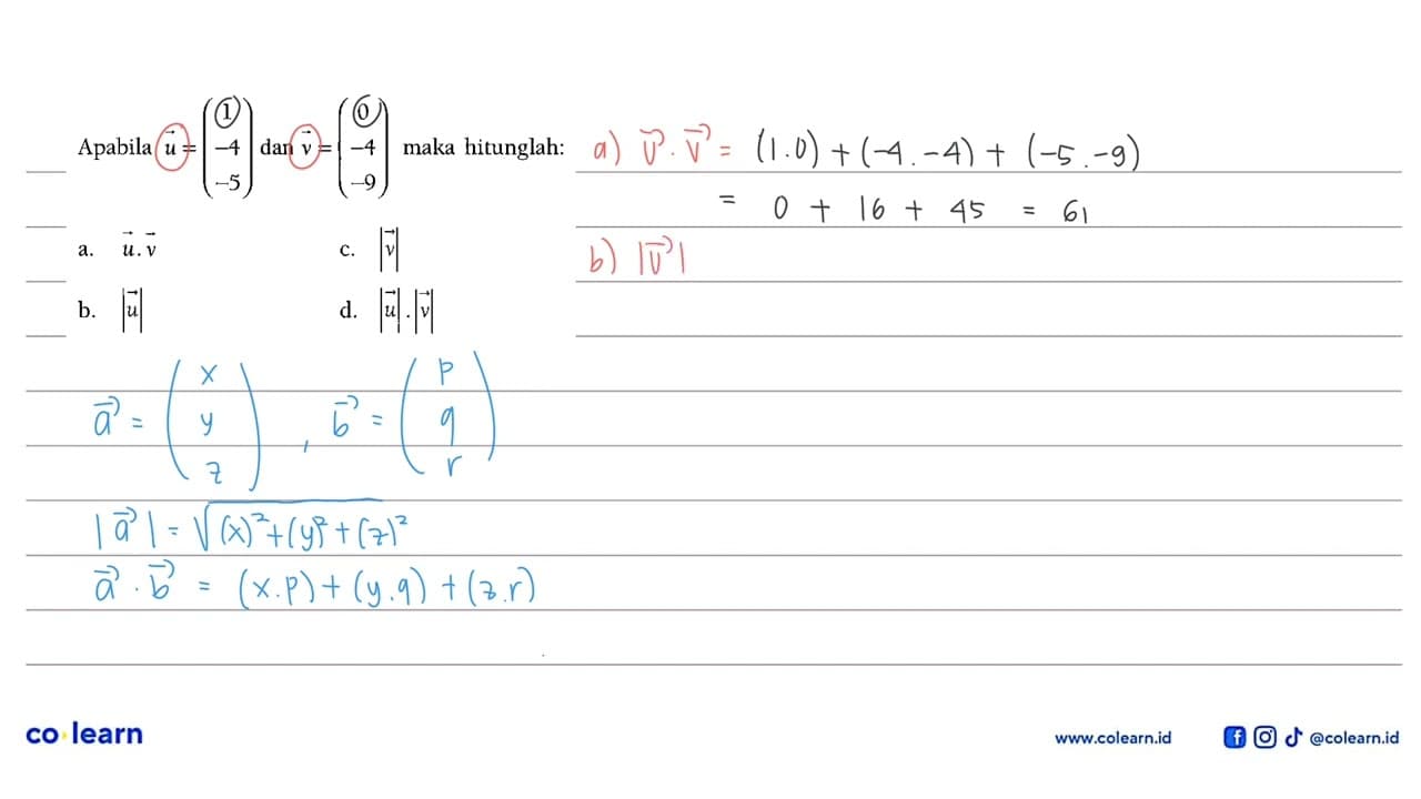 Apabila vektor u=(1 -4 -5) dan vektor v=(0 -4 -9) maka