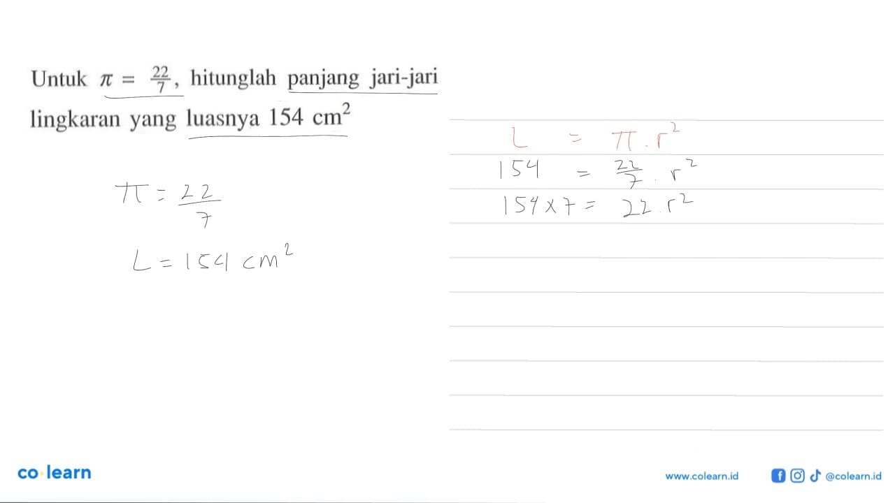 Untuk pi=22/7, hitunglah panjang jari-jari lingkaran yang