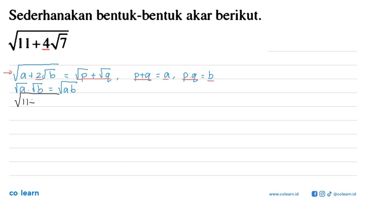 Sederhanakan bentuk-bentuk akar berikut.akar(11+4akar(7))