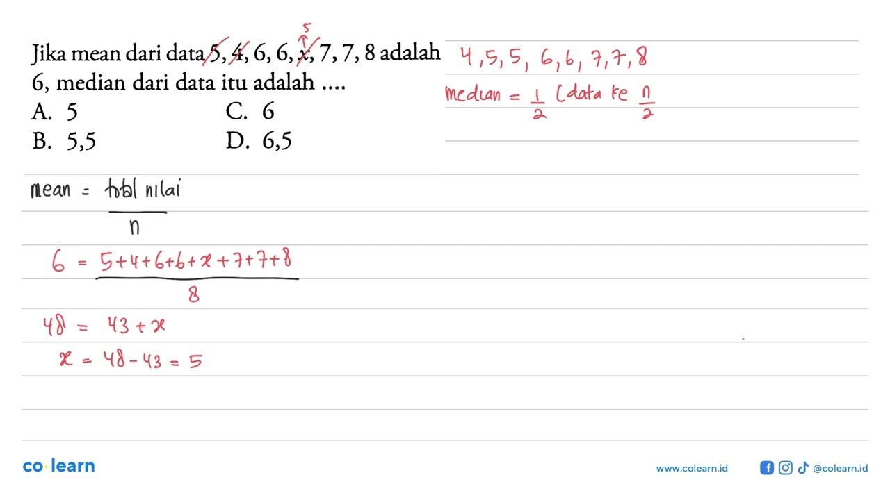 Jika mean dari data 5,4,6,6, x,7,7,8 adalah 6, median dari