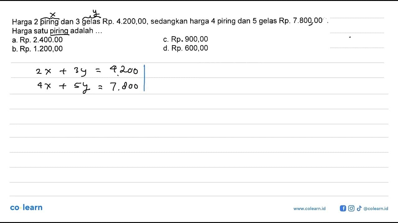 Harga 2 piring dan 3 gelas Rp. 4.200,00, sedangkan harga 4