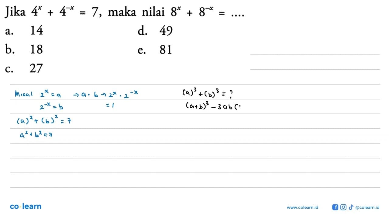 Jika 4^x+4^-x=7, maka nilai 8^x+8^-x= ...