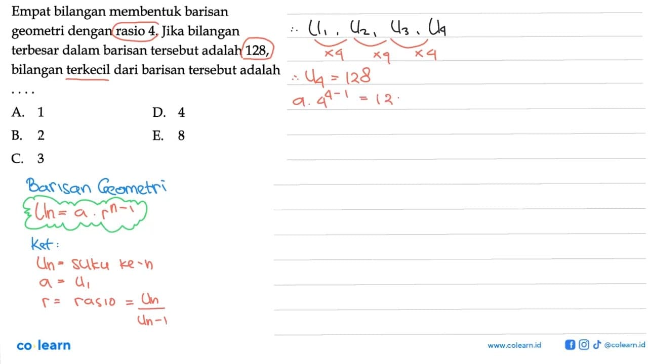 Empat bilangan membentuk barisan geometri dengan rasio 4.