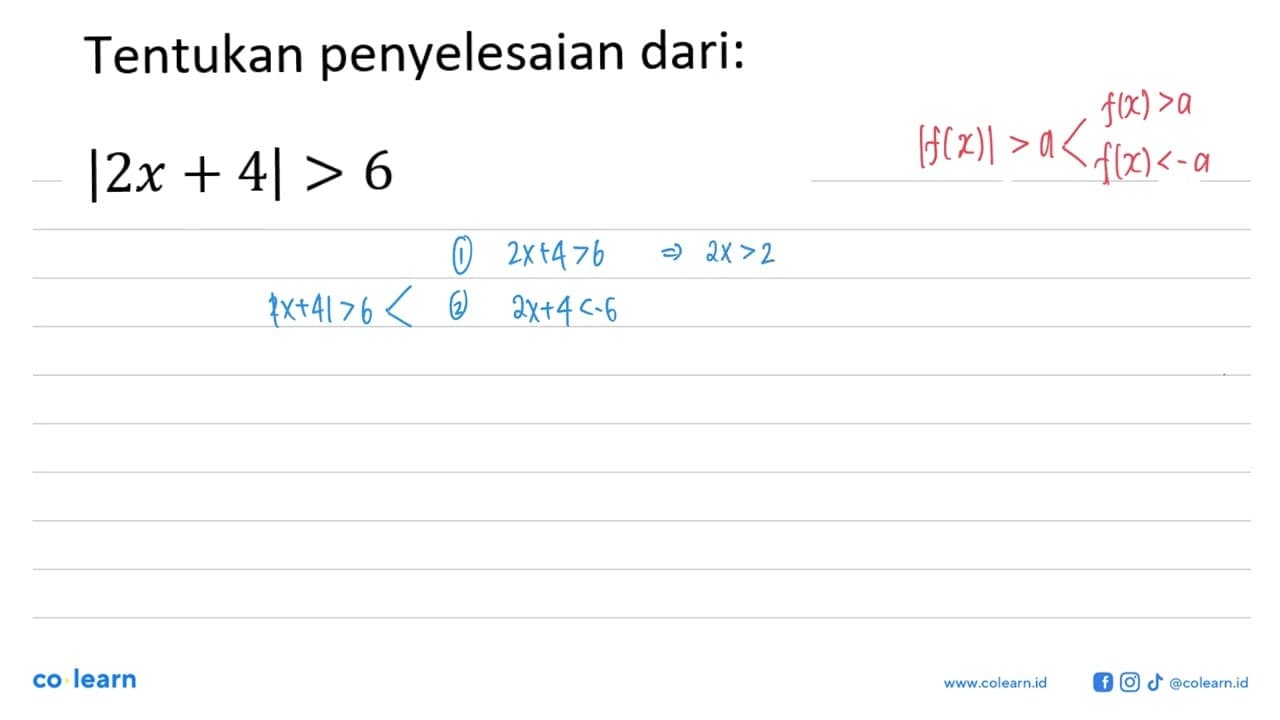Tentukan penyelesaian dari: |2x+4|>6