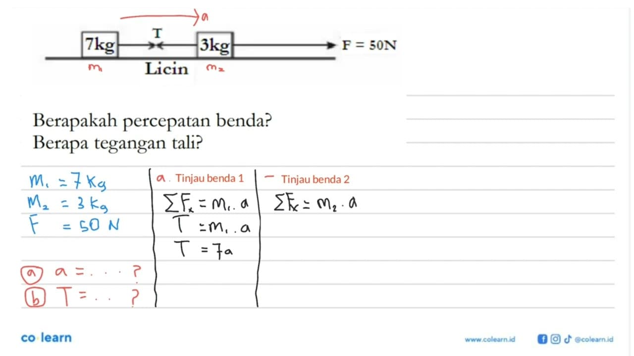 Berapakah percepatan benda? Berapa tegangan tali? Licin 7