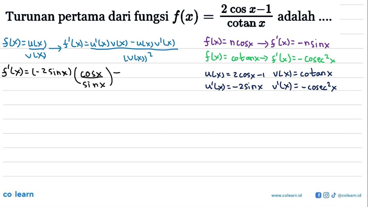 Turunan pertama dari fungsi f(x)=(2 cos x-1)/cotan x adalah