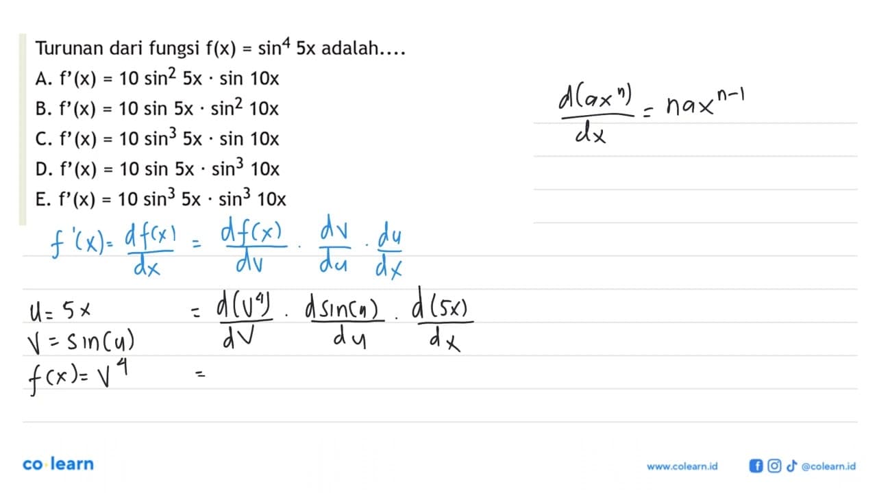 Turunan dari fungsi f(x)= sin^4 (5x) adalah.